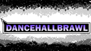 DANCEHALLBRAWL