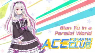 Ace Campus Club: Bian Yu in a Parallel World