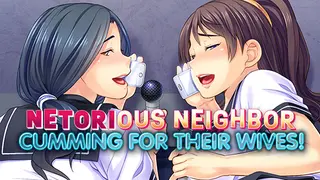 Netorious Neighbor Cumming for their Wives!