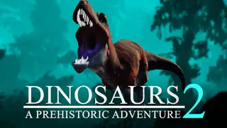 Dinosaurs A Prehistoric Adventure 2