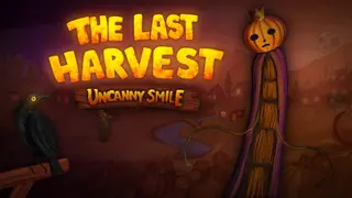 Uncanny Smile | The Last Harvest