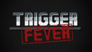 Trigger Fever