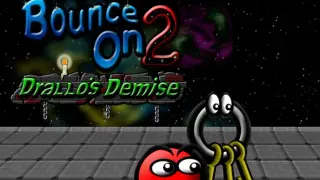 Bounce On 2: Drallo's Demise