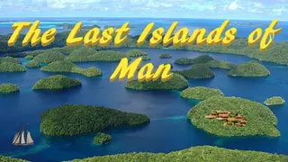 The Last Islands of Man