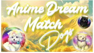 Anime Dream Match: Dogs