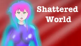 Shattered World