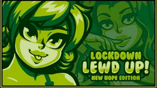 Lockdown Lewd UP! ❤️ New Hope