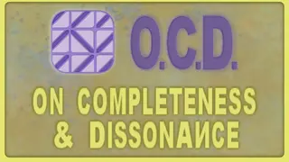 O.C.D. - On Completeness & Dissonance