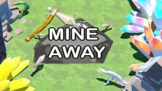 Mine Away