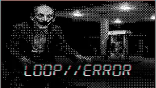 Loop//Error