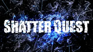 Shatter Quest