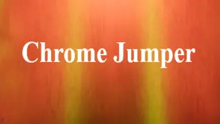 Chrome Jumper
