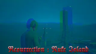 Resurrection : Nuke Island