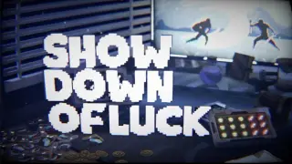 Showdown of Luck