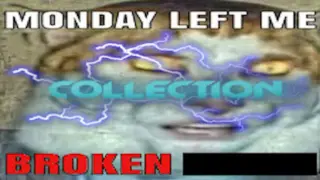 Monday Left Me Broken Collection