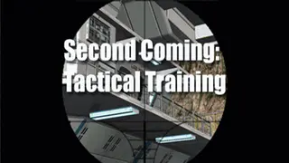 Second Coming: Tactical Training