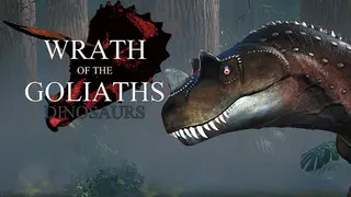 Wrath of the Goliaths: Dinosaurs