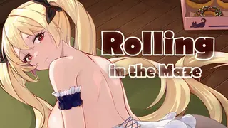 Rolling in the Maze