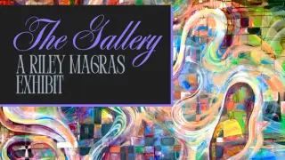 The Gallery - A Riley Magras Exhibit