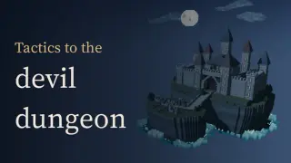 Tactics to the devil dungeon