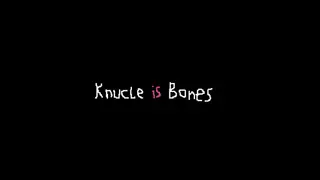 Knuckle Is Bones