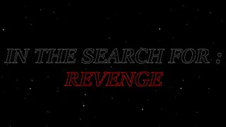 In The Search For : Revenge