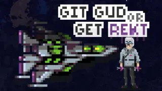 Git Gud or Get Rekt