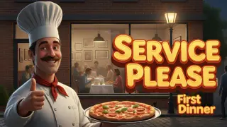 Service Please: First Dinner