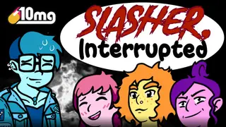 10mg: SLASHER, Interrupted