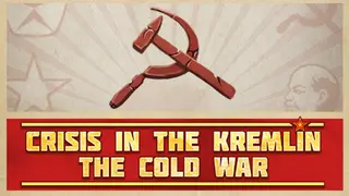 Crisis in the Kremlin: The Cold War