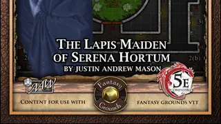 Fantasy Grounds - Mini-Dungeon #024: The Lapis Maiden of Serena Hortum (5E)