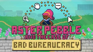Aster Pebble and the Case of Bad Bureaucracy