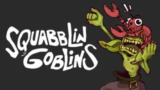 Squabblin Goblins