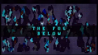 The Fog Below