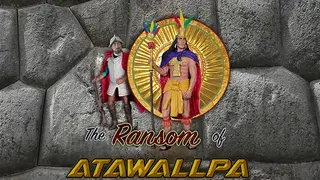 The Ransom of Atawallpa