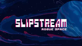 Slipstream: Rogue Space