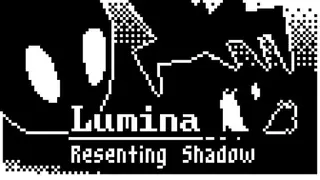Lumina: Resenting Shadow
