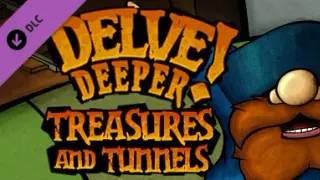 Delve Deeper: Treasures and Tunnels