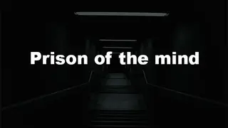 Prison of the mind
