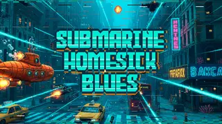 Submarine Homesick Blues