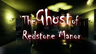 The Ghost of Redstone Manor