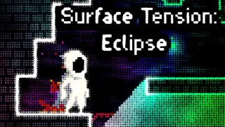 Surface Tension: Eclipse