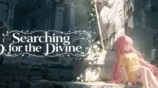 探访神明Searching for the Divine ~Prologue of the Journey