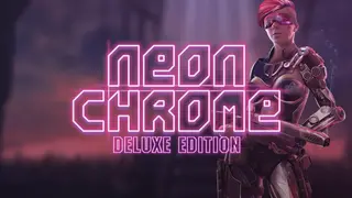 Neon Chrome Deluxe Edition