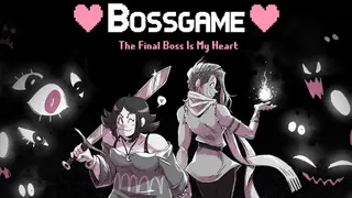 BOSSGAME: The Final Boss Is My Heart