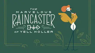 The Marvelous Raincaster of Yell Holler