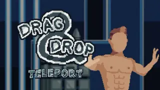 Drag and Drop: Teleport