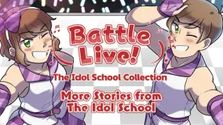 Battle Live! More Stories from the Idol School