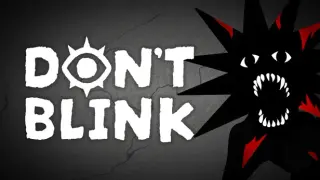 DON'T BLINK