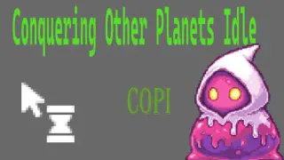 Conquering Other Planets Idle - COPI